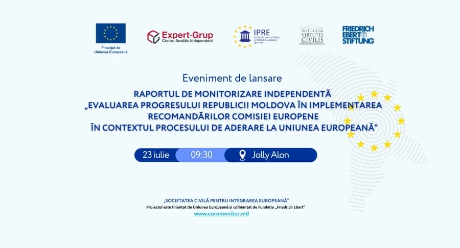 Eveniment de lansare a Raportului de monitorizare independentă nr. 1 „Evaluarea progresului Republicii Moldova în implementarea recomandărilor Comisiei Europene în contextul procesului de aderare la Uniunea Europeană”